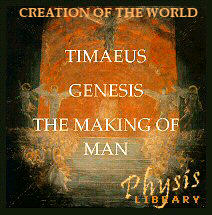 PHYSIS: Timaeus, Genesis, The Making of Man