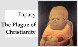 Papacy - The Plague of Christianity